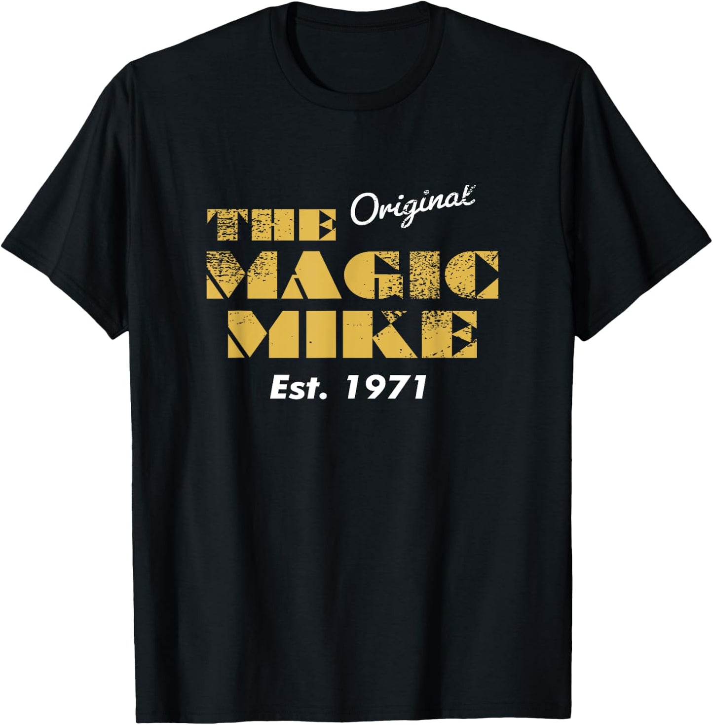 The Original Magic Mike Birthday 1971 T-Shirt - T-Shirt | Black