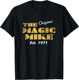 The Original Magic Mike Birthday 1971 T-Shirt - T-Shirt | Black