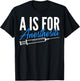 Anesthesiologist Anesthesiology A Is For Anesthesia T-Shirt - T-Shirt | Black