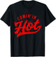 Comin’ In Hot Funny Apparel T-Shirt - T-Shirt | Black