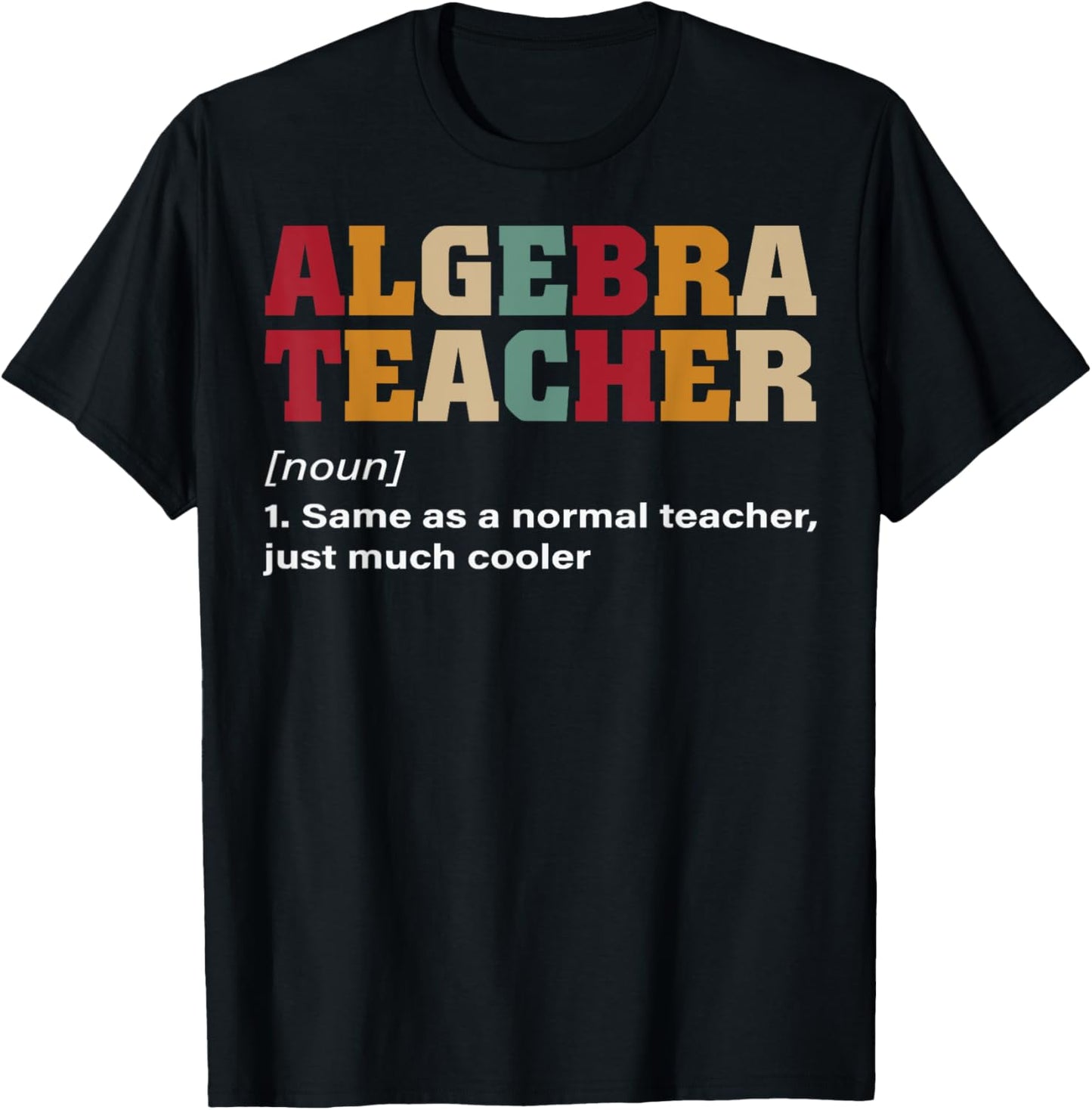 Funny Nerdy Algebra Teacher Just Cooler Math Teacher Geek T-Shirt - T-Shirt | Black