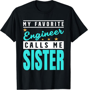 My Favorite Engineer Calls Me Sister, Engineer Sister T-Shirt - T-Shirt | Black