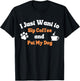 I Just Want to Sip Coffee and Pet My Dog Funny Men Women T-Shirt - T-Shirt | Black