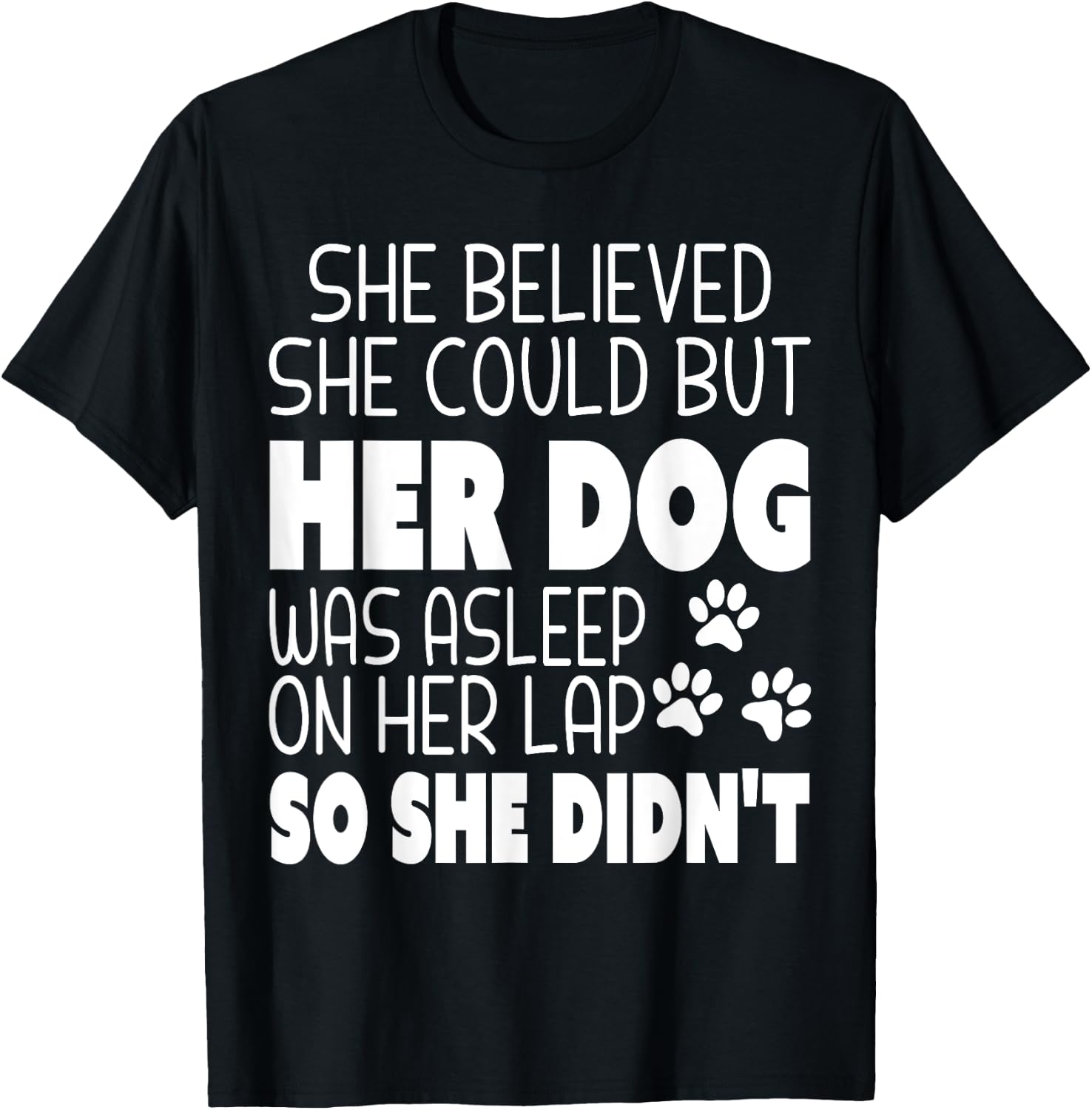 She Believed She Could but Her Dog Was Asleep On Her Lap Women Kids T-Shirt - T-Shirt | Black
