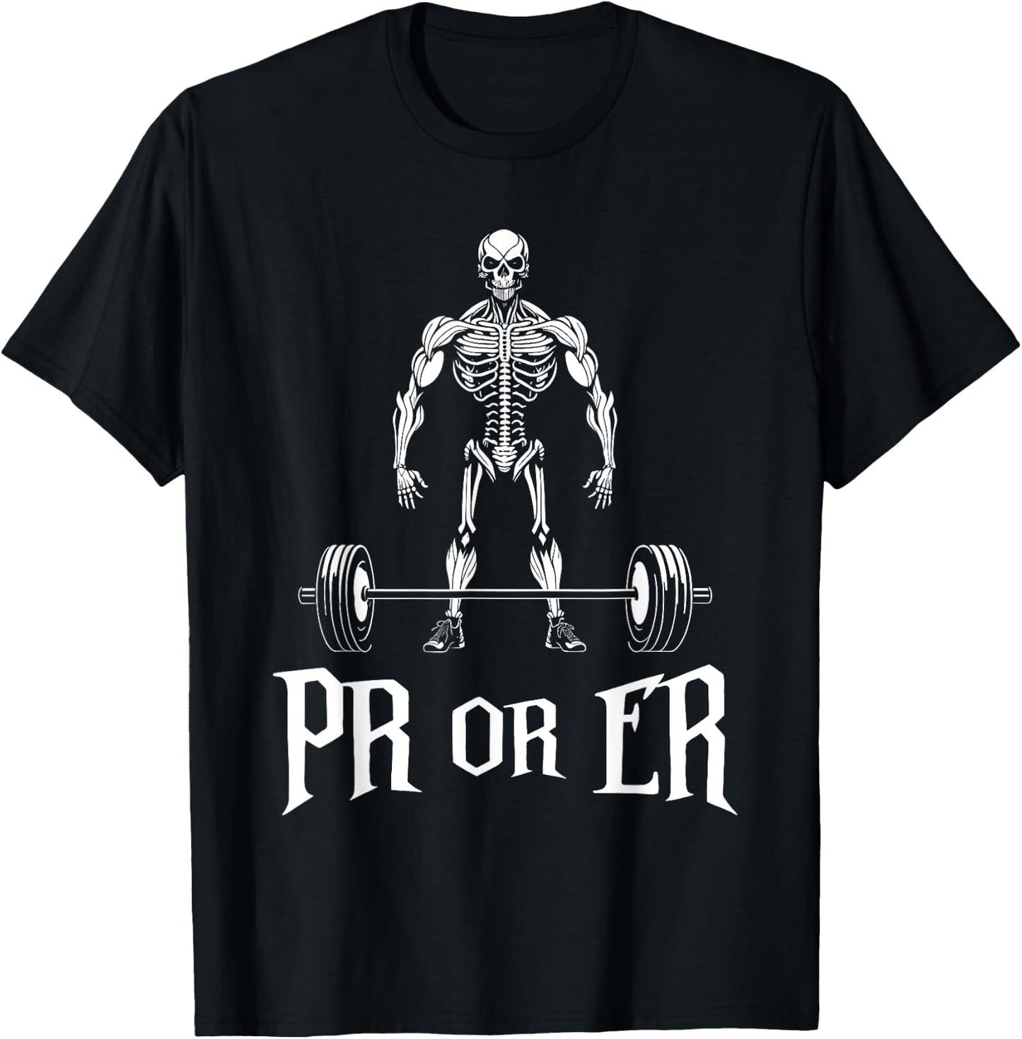 PR Or ER Funny Skeleton Weightlifting Gym Bodybuilding T-Shirt - T-Shirt | Black