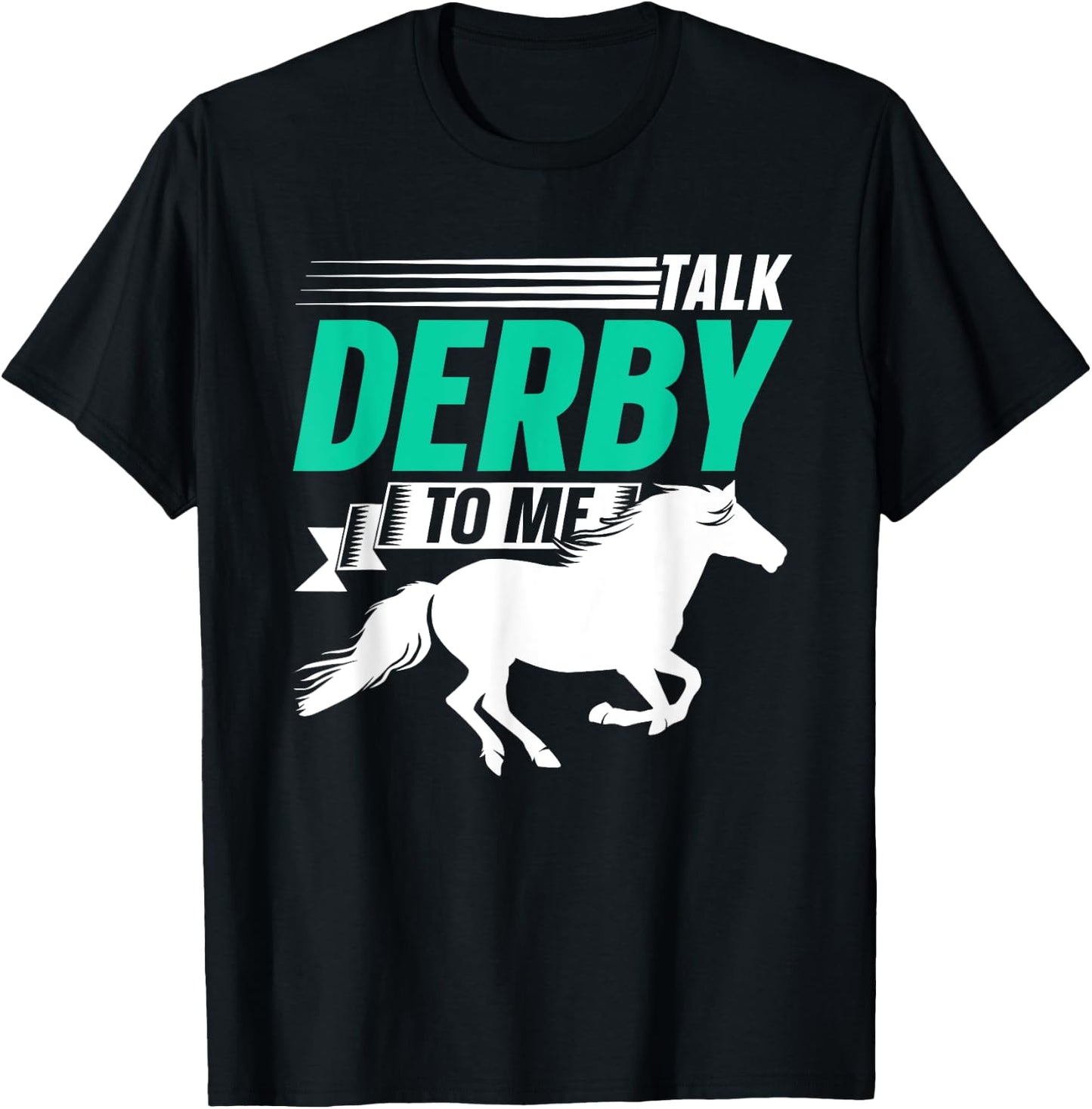 Talk Derby To Me Lover Riding Horse Rider Equestrian T-Shirt - T-Shirt | Black