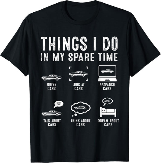 Things I Do In My Spare Time Funny Car Guy Car Enthusiast T-Shirt - T-Shirt | Black