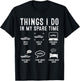 Things I Do In My Spare Time Funny Car Guy Car Enthusiast T-Shirt - T-Shirt | Black