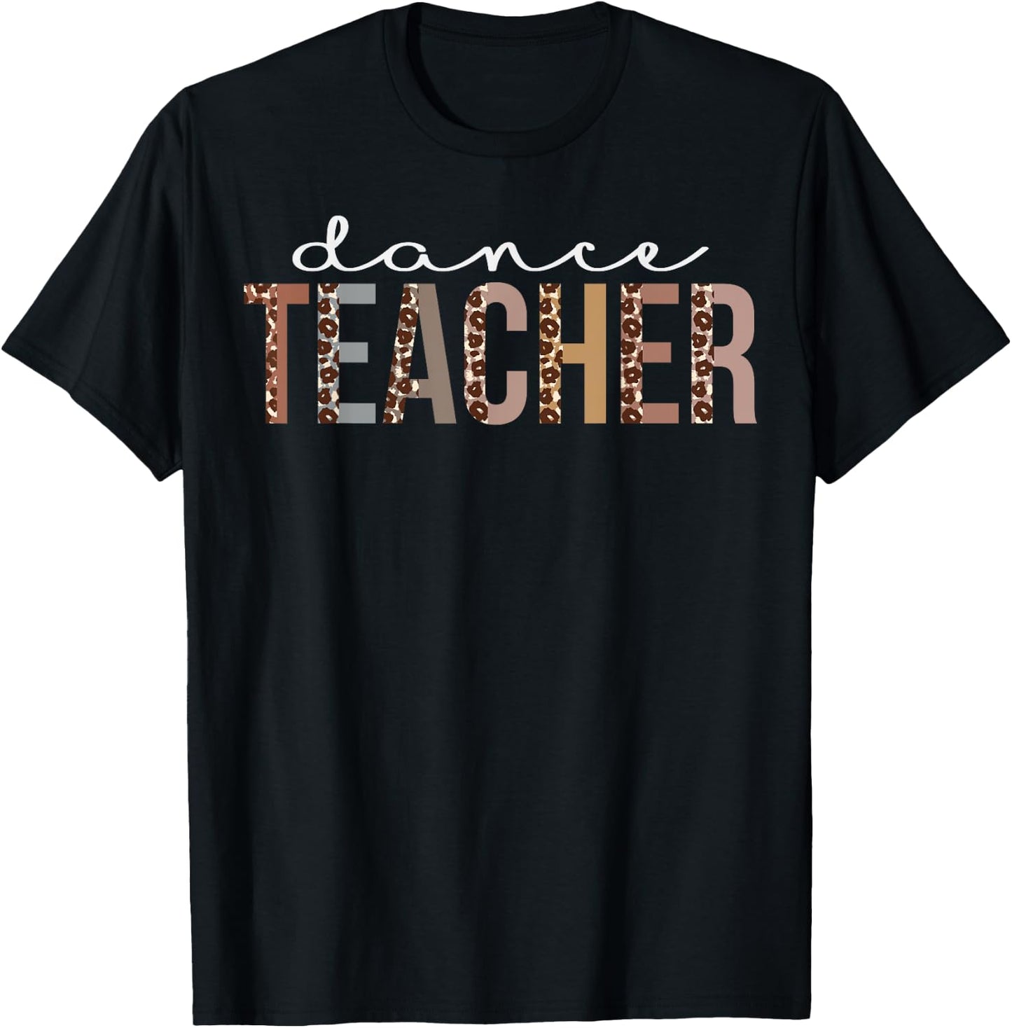 Dance Teacher Leopard Appreciation Funny for Work T-Shirt - T-Shirt | Black
