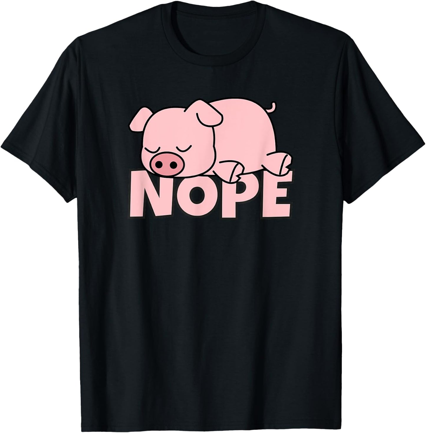 Lazy Pig Piggy Not Today Nope T-Shirt - T-Shirt | Black
