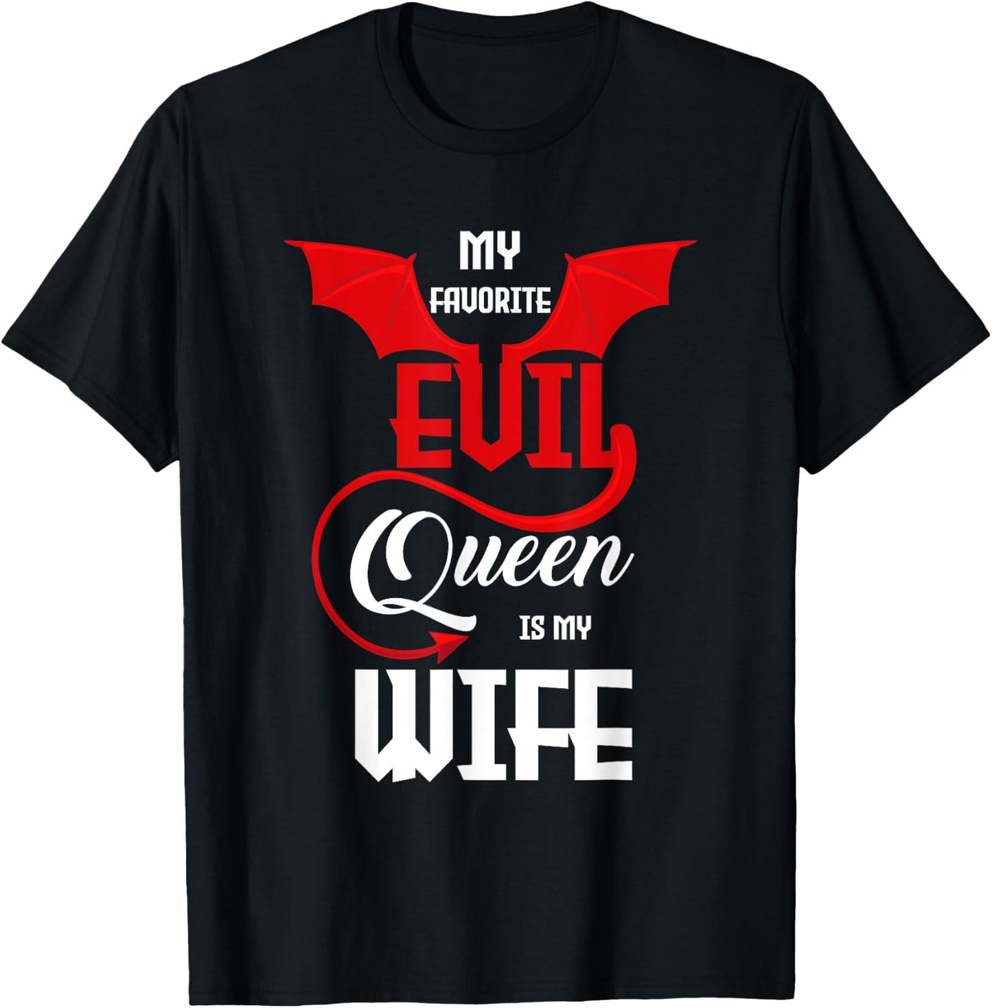 My Favorite Evil Queens Is My Wife Novelty Halloween Husband T-Shirt - T-Shirt | Black