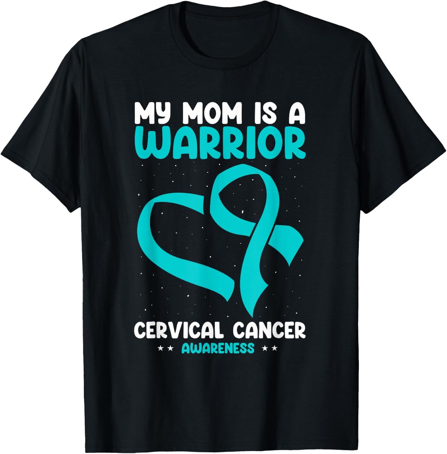 Cervical Cancer Awareness My Mom Is A Warrior White Teal T-Shirt - T-Shirt | Black