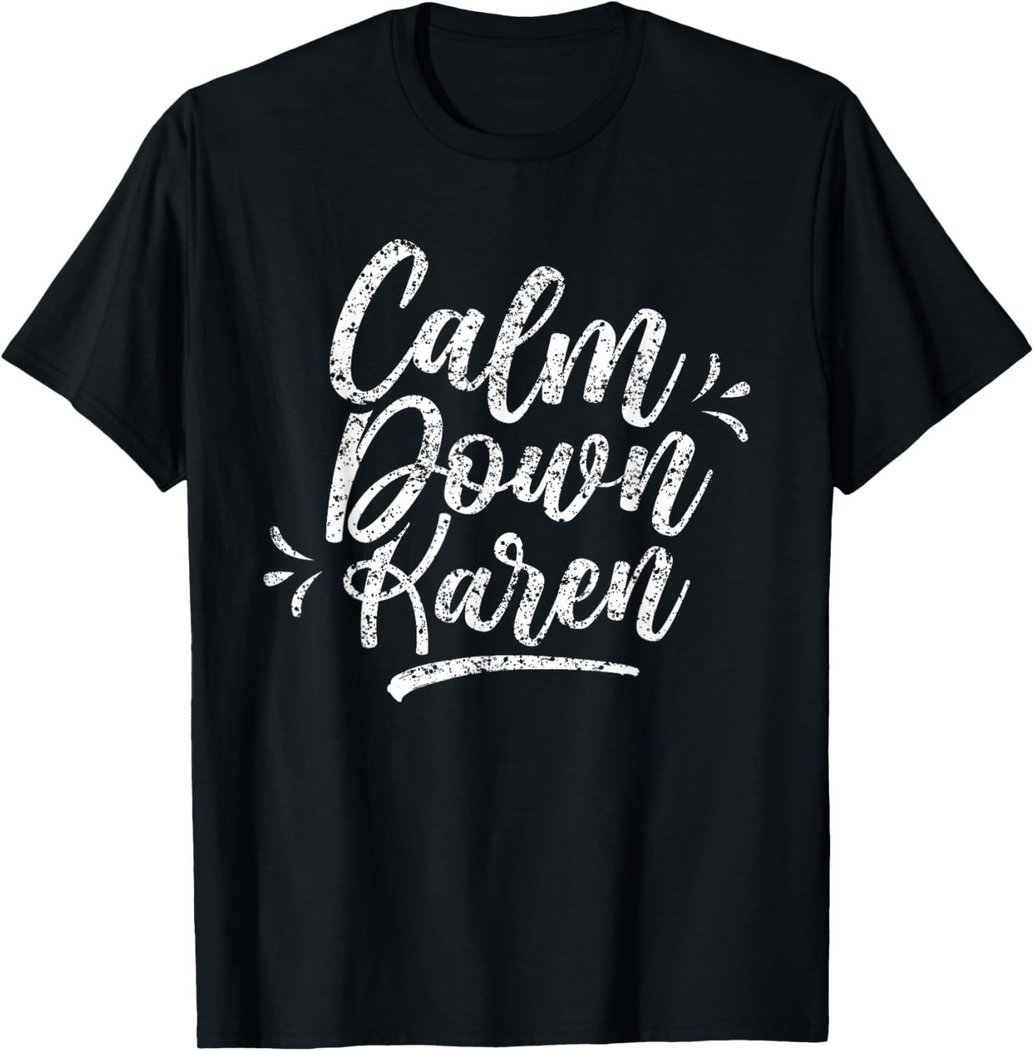 Calm Down Karen Karens T-Shirt - T-Shirt | Black