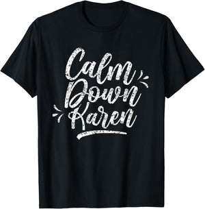 Calm Down Karen Karens T-Shirt - T-Shirt | Black