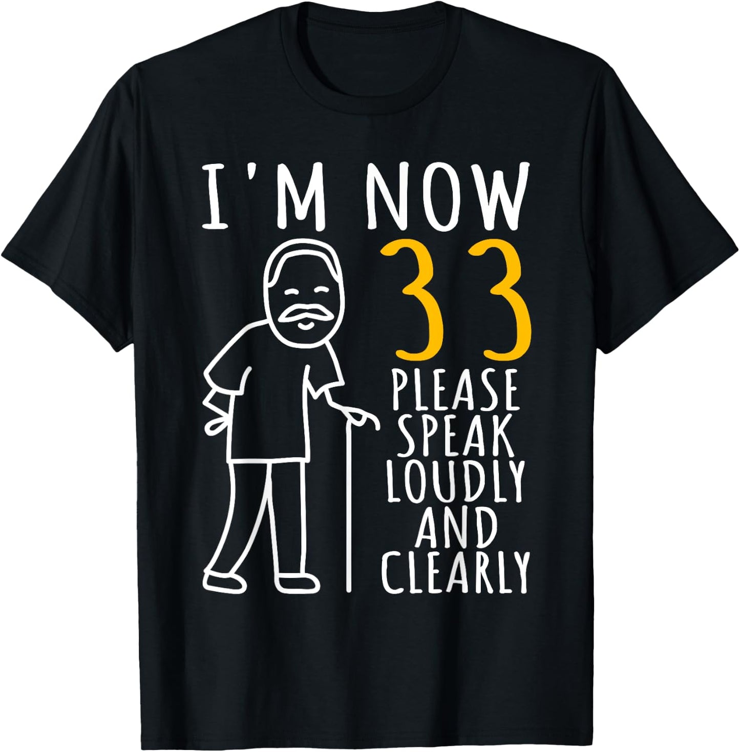 33rd Birthday | I'm Now 33 Years Old | Cool BDay T-Shirt - T-Shirt | Black
