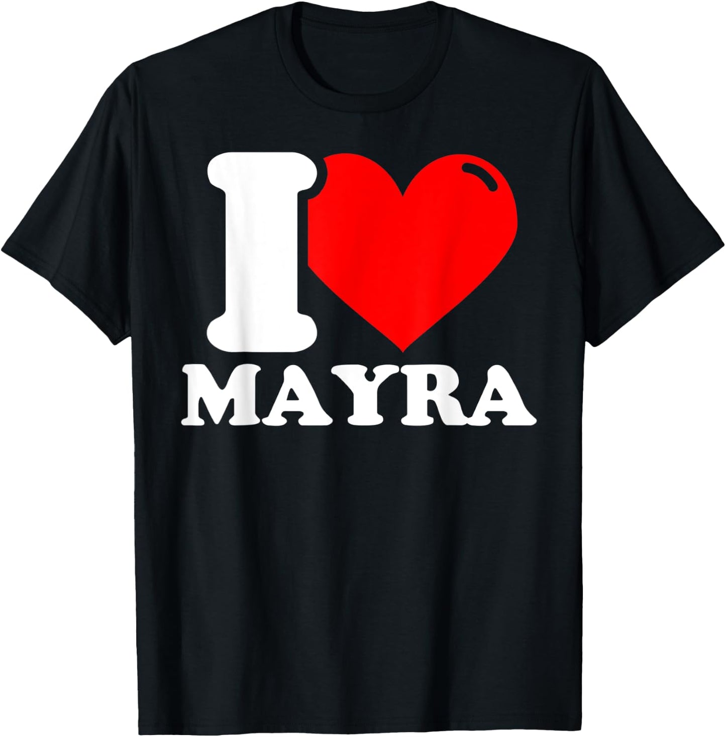 I love Mayra T-Shirt - T-Shirt | Black