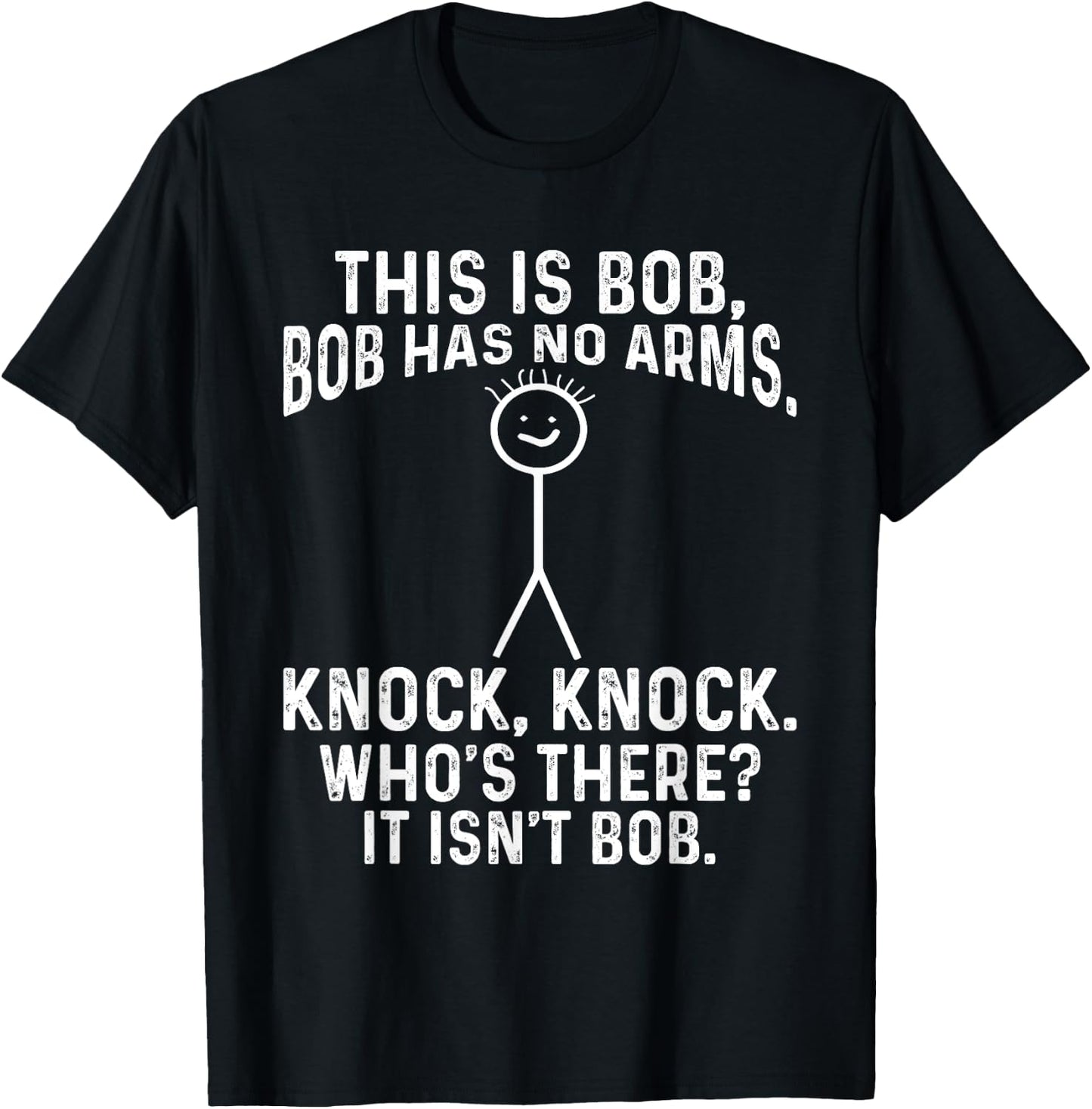 This Is Bob Bob Has No Arms Knock, Knock, Funny Meme T-Shirt - T-Shirt | Black