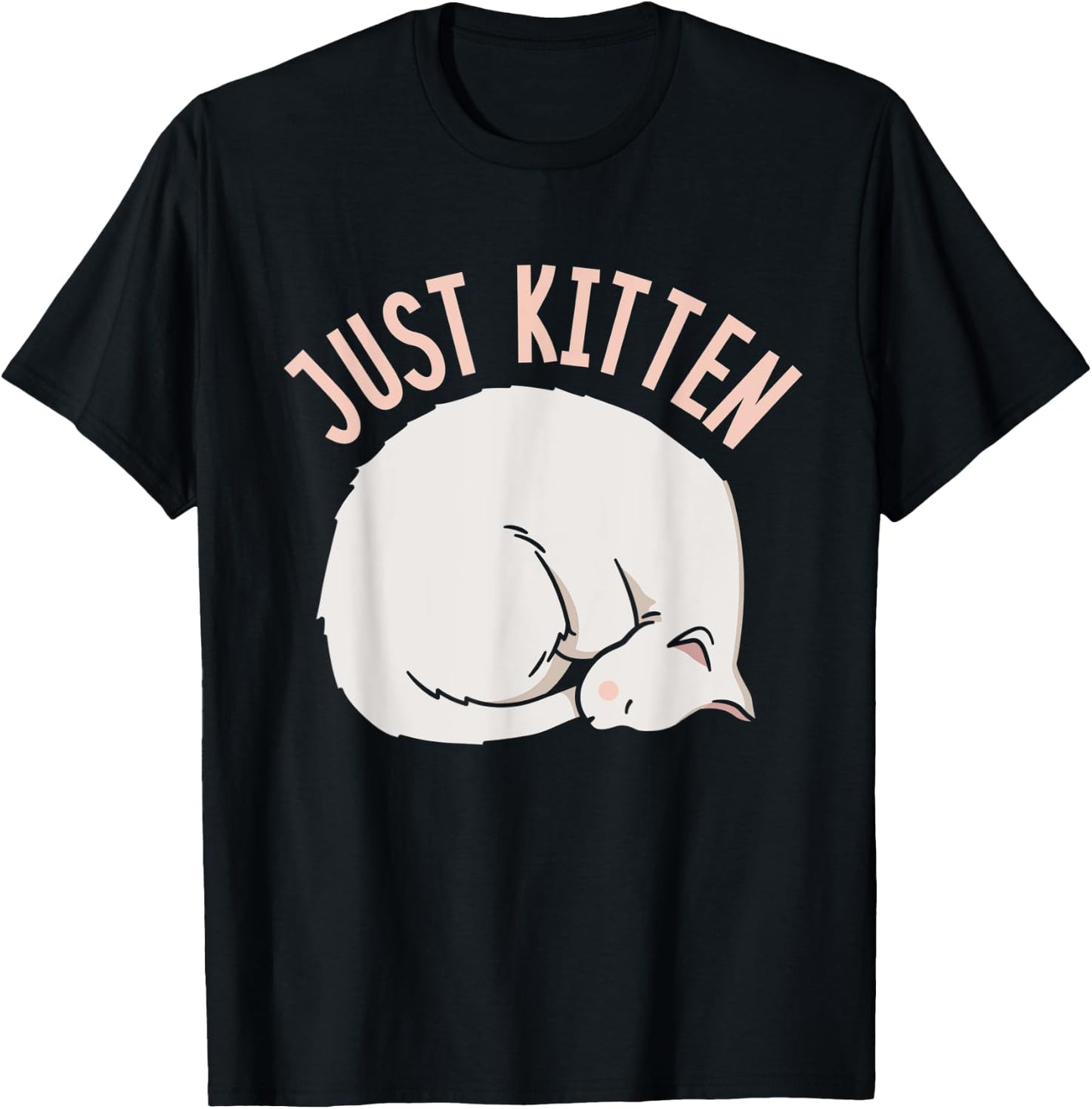 Just Kitten Cats Meow Kitties Cat Men Women Kids T-Shirt - T-Shirt | Black