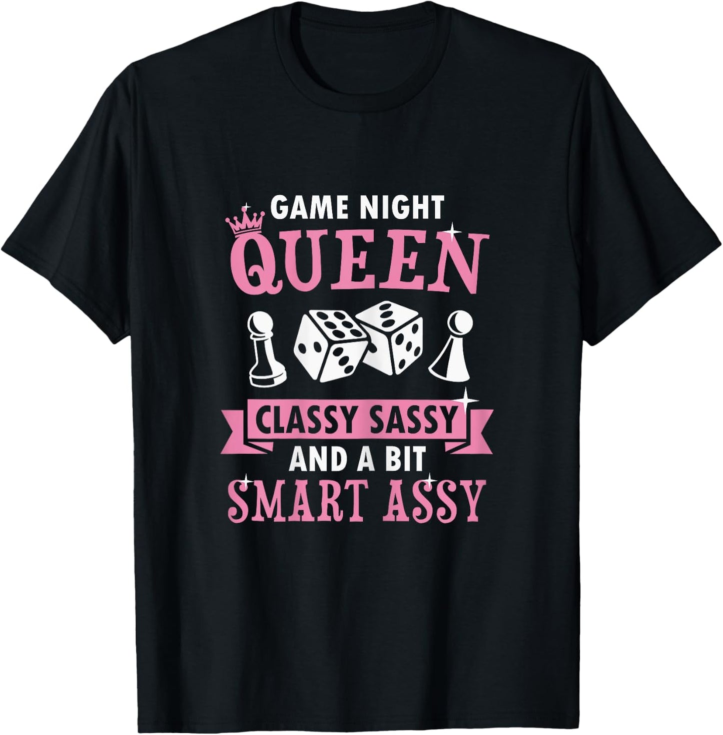 Game Night Queen Classy Sassy And A Bit Smart Assy T-Shirt - T-Shirt | Black
