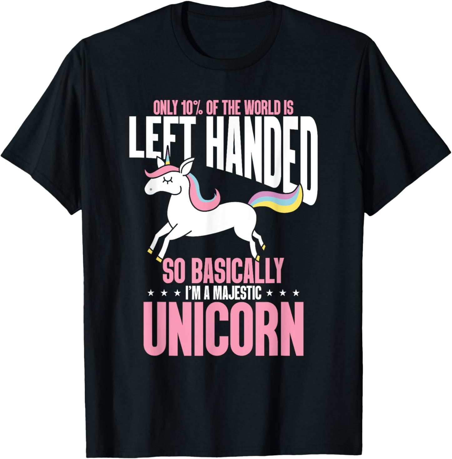Funny Left Handed So Basically I'm a Majestic Unicorn T-Shirt - T-Shirt | Black