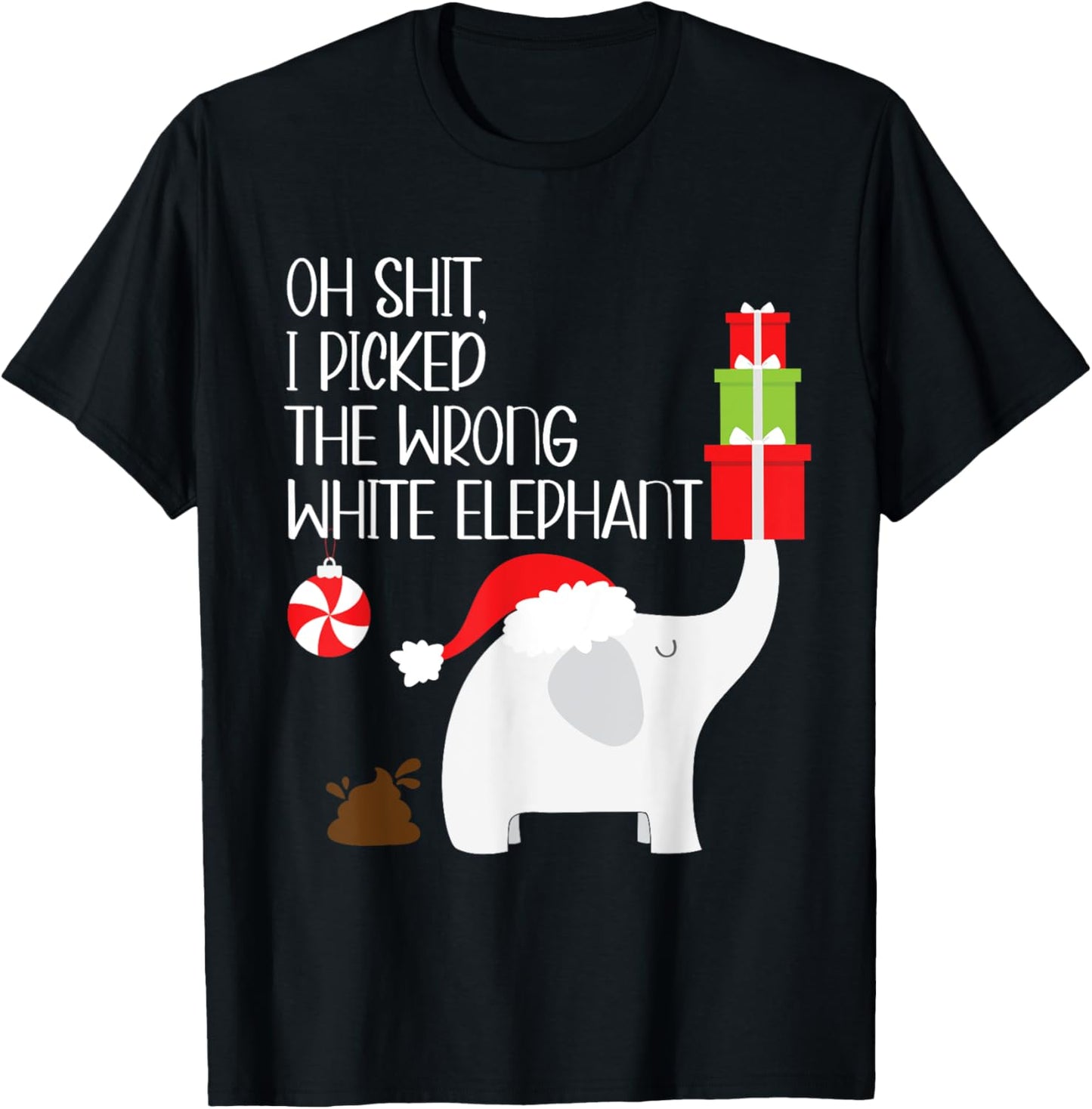 Oh Shit I Picked The Wrong White Elephant Ugly Christmas T-Shirt - T-Shirt | Black