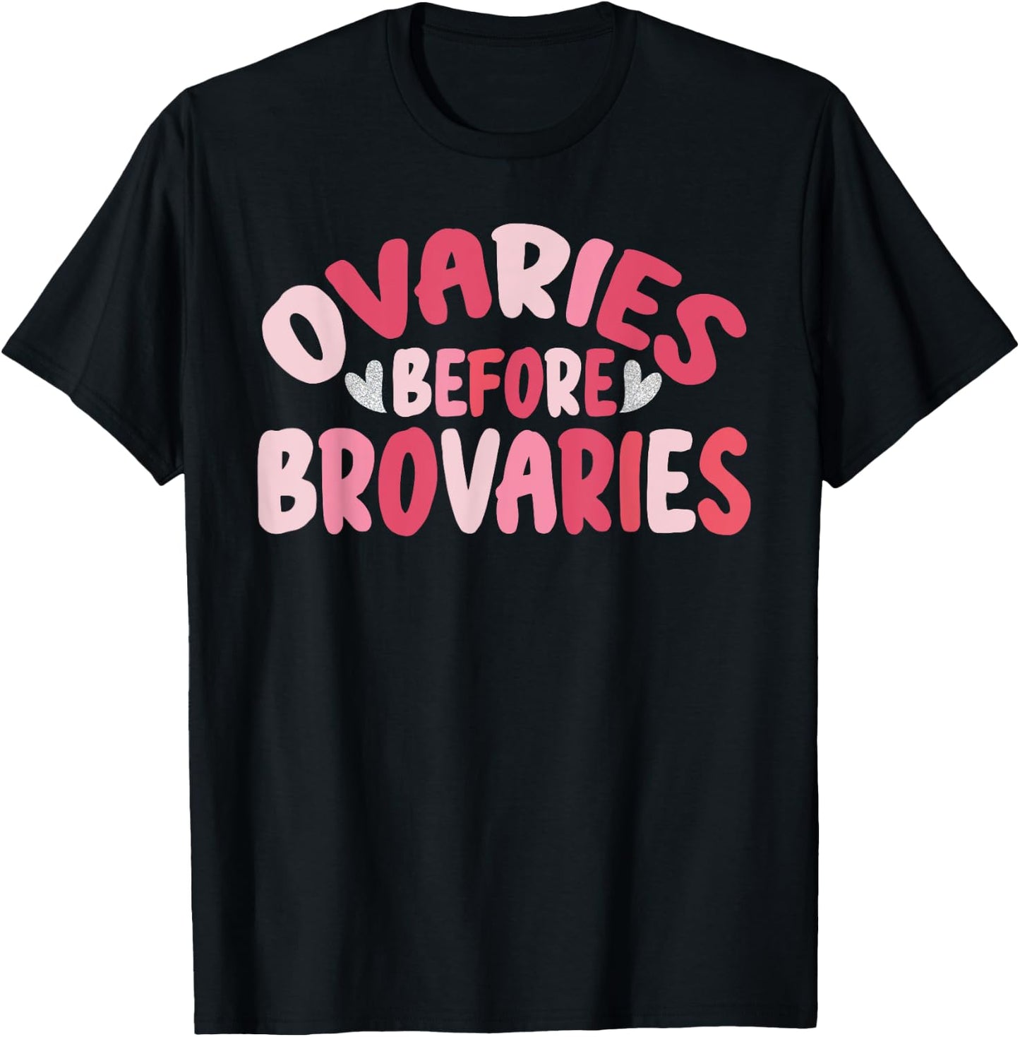 Ovaries Before Brovaries Cute Groovy Feminism Galentine Day T-Shirt - T-Shirt | Black