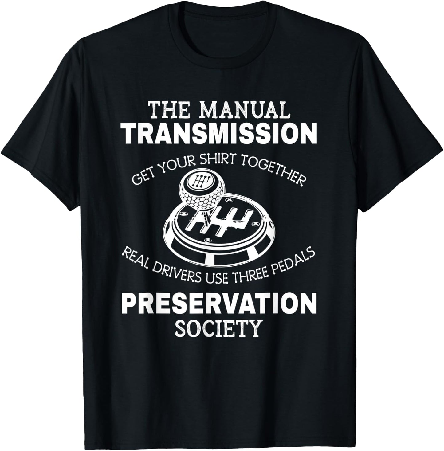 Manual Transmission Preservation Society Driving Driver T-Shirt - T-Shirt | Black