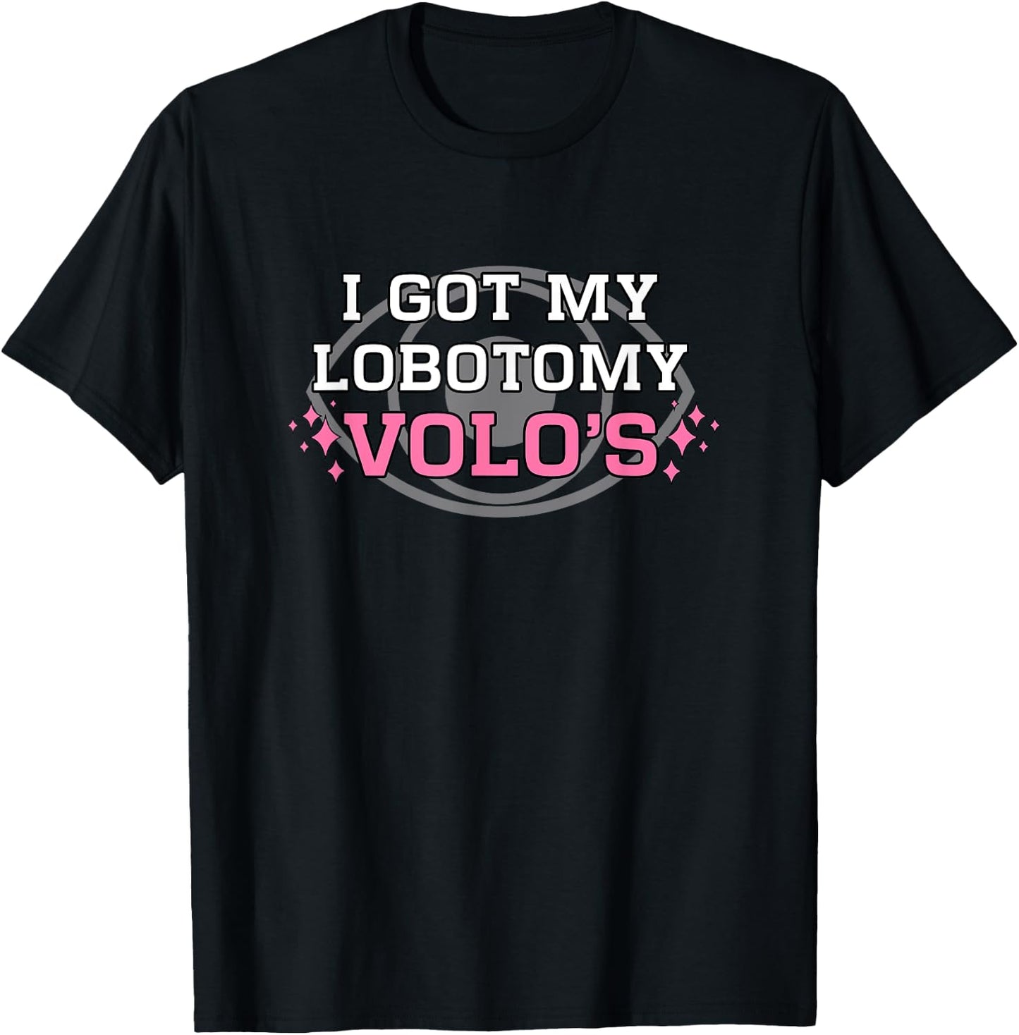 I Got My Lobotomy At Volo's T-Shirt - T-Shirt | Black