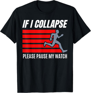 If I Collapse Pause My Watch Ultra Marathon Funny Running T-Shirt - T-Shirt | Black