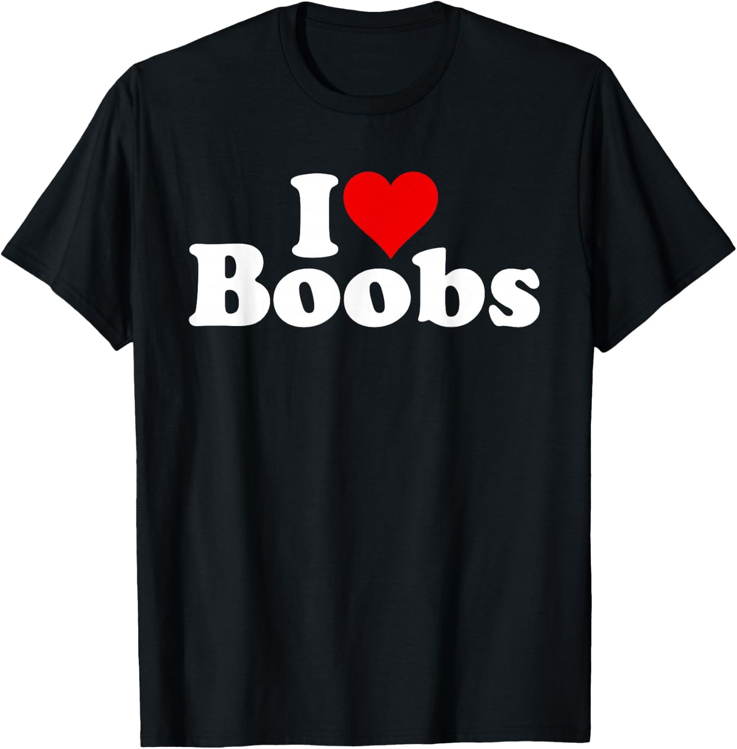 I Love Heart Boobs Boobies T-Shirt - T-Shirt | Black