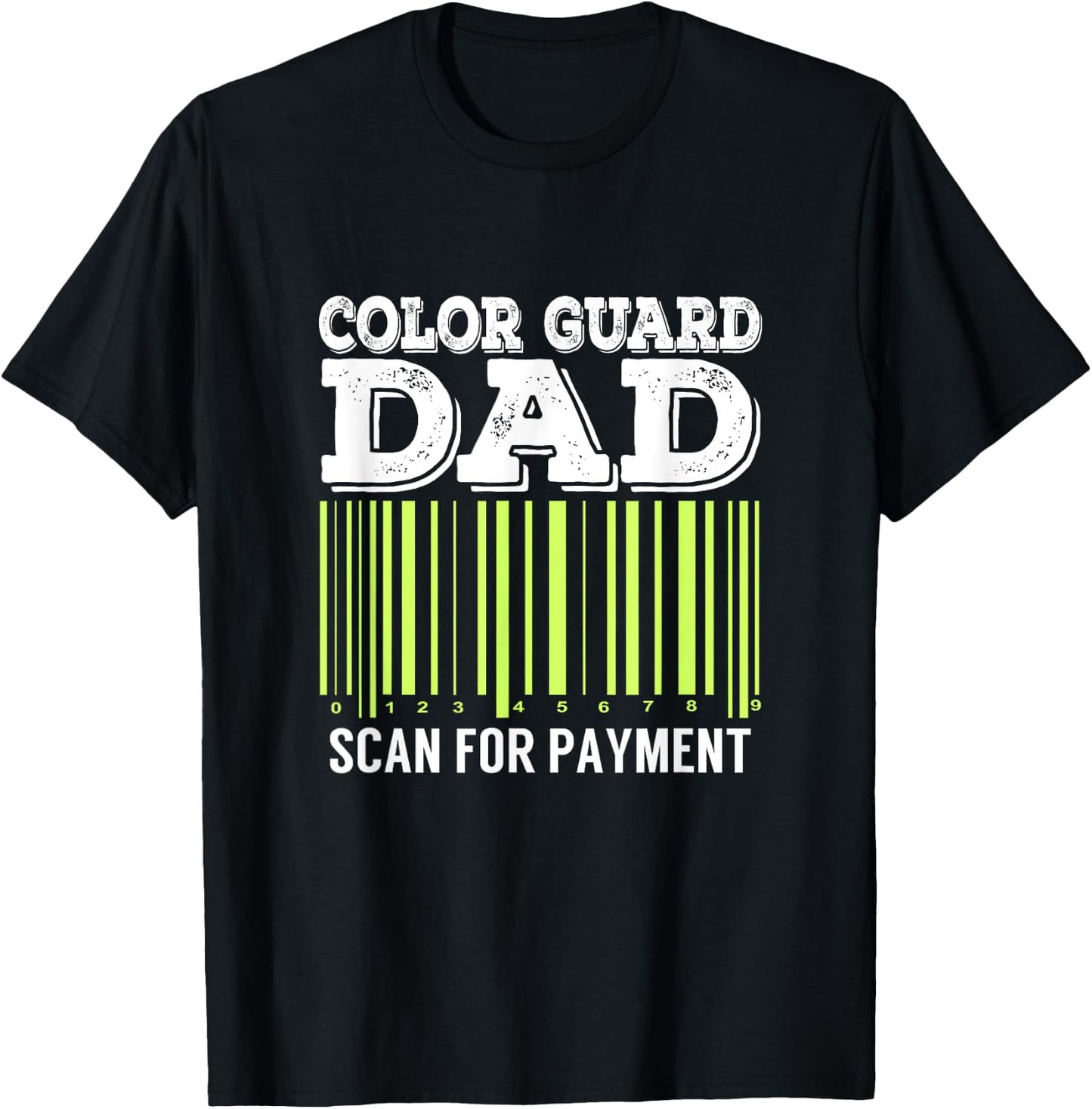 Color Guard Dad Scan For Payment Flag Dance Gift T-Shirt - T-Shirt | Black