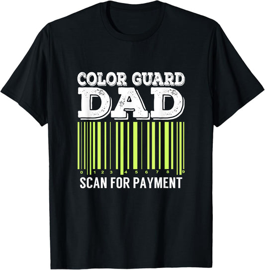 Color Guard Dad Scan For Payment Flag Dance Gift T-Shirt - T-Shirt | Black