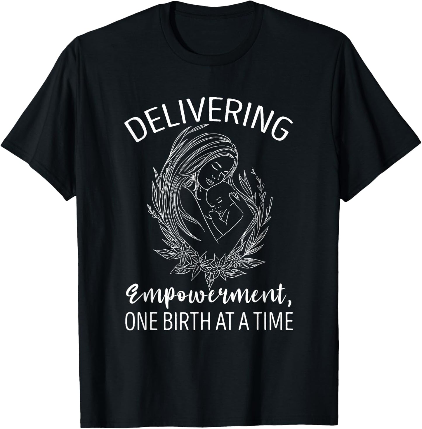 Doula Delivering Empowerment Support Birth Coach Pregnancy T-Shirt - T-Shirt | Black