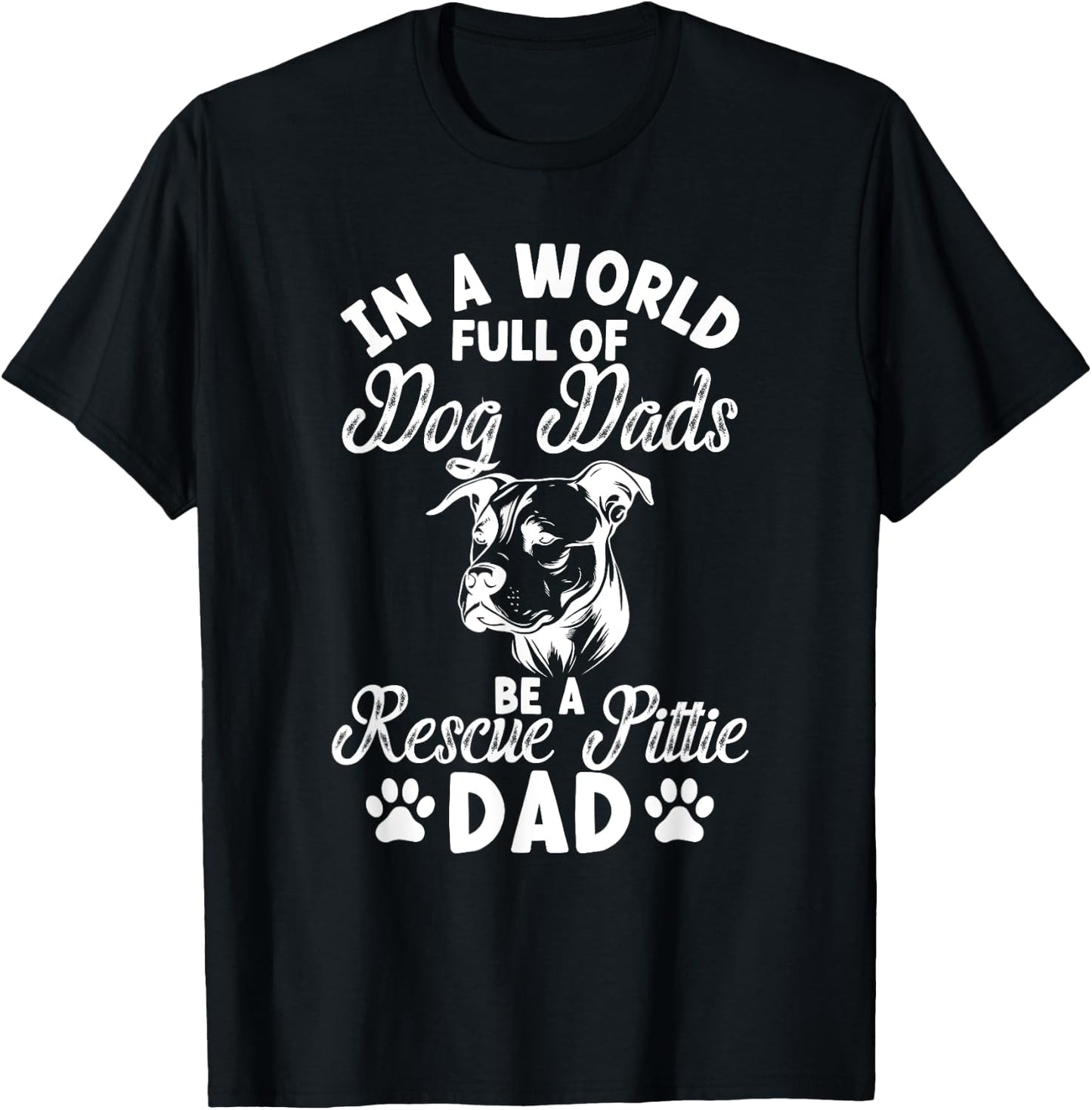 Be A Rescue Pittie Dad Pitbull Rescue Pitbull Adoption T-Shirt - T-Shirt | Black