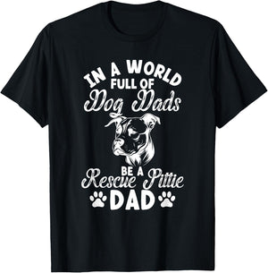 Be A Rescue Pittie Dad Pitbull Rescue Pitbull Adoption T-Shirt - T-Shirt | Black