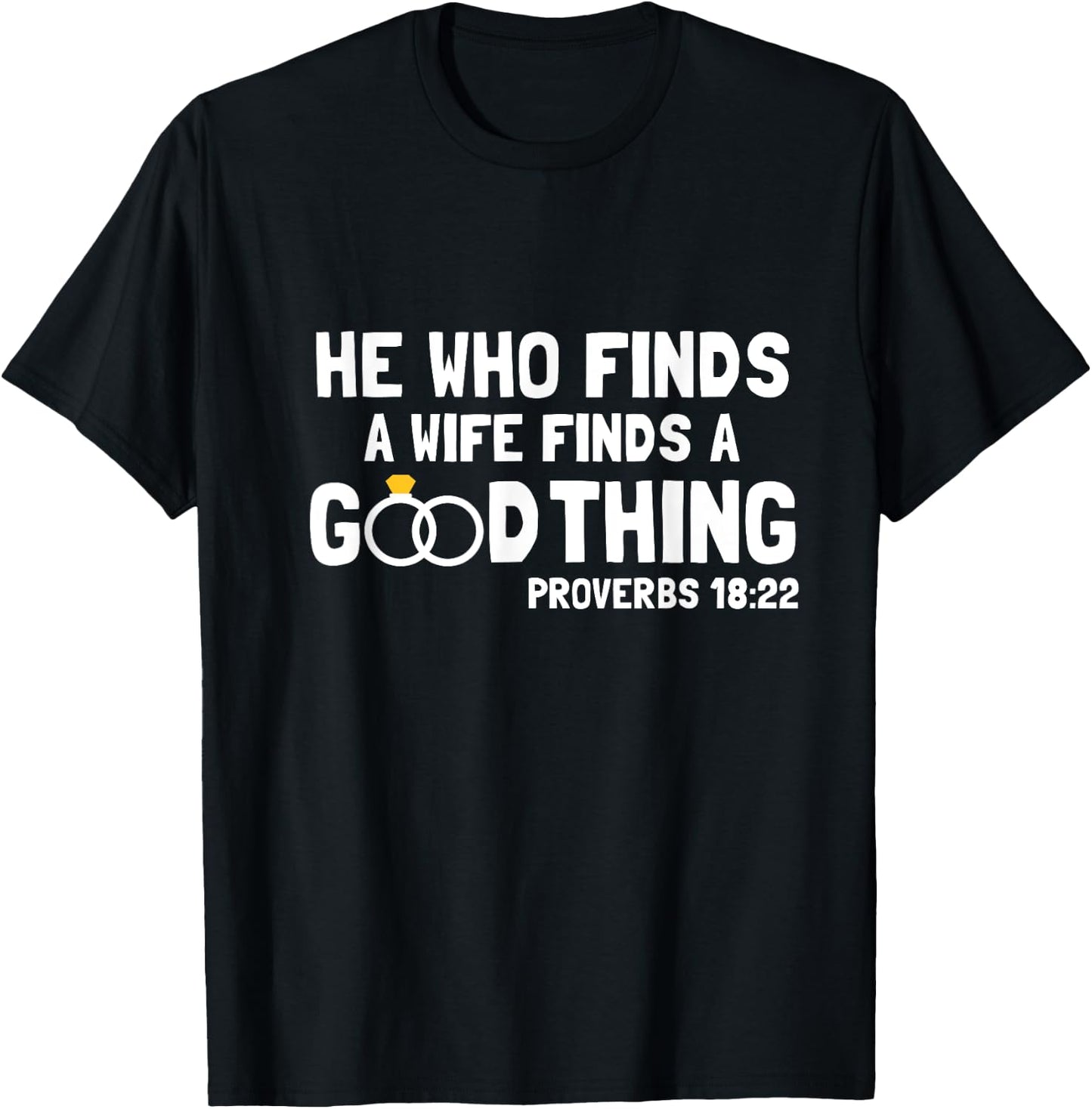 Proverbs Christian Couples Apparel He Who Finds A Wife T-Shirt - T-Shirt | Black