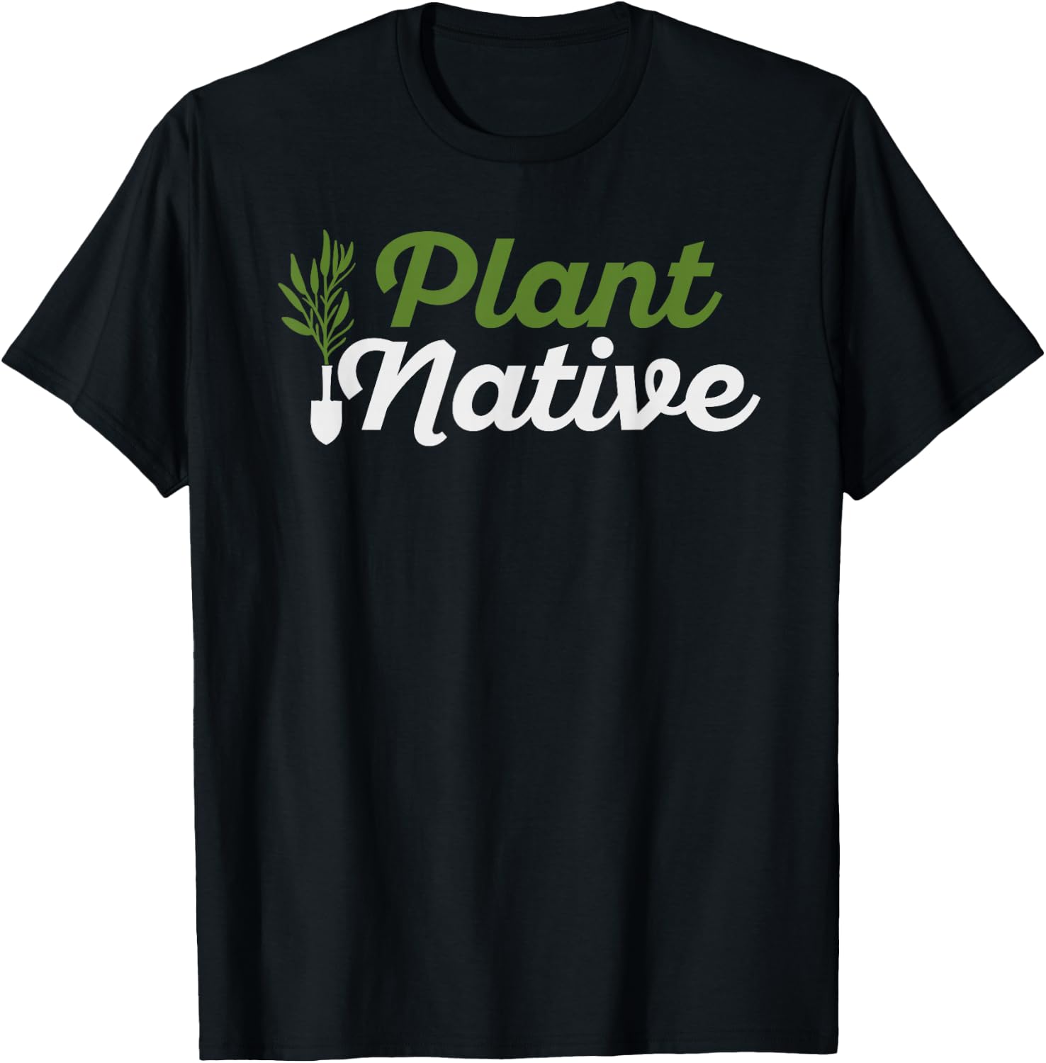 Plant Native Gardener Plants Botanical Botany Gardening T-Shirt - T-Shirt | Black