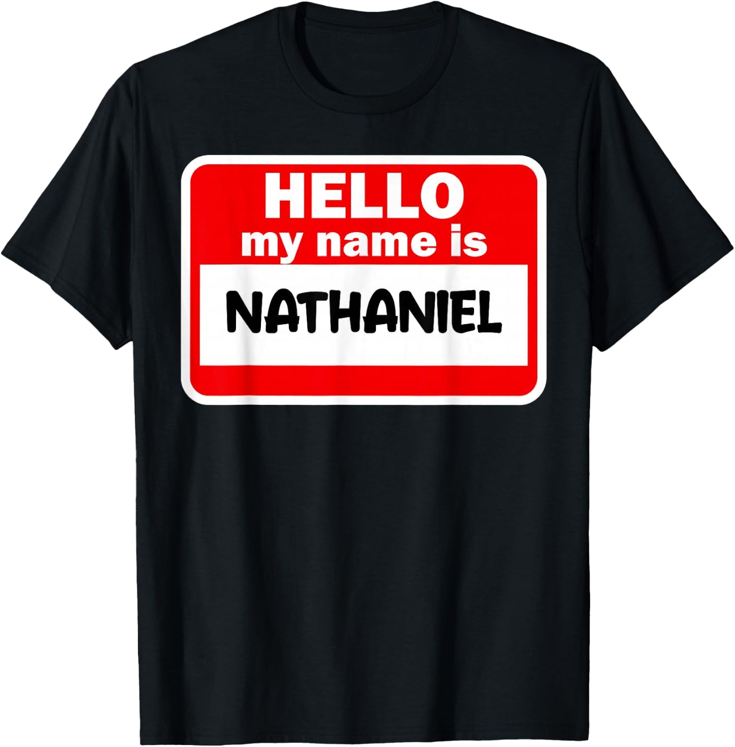 Nathaniel Hello Hi My Name Is Name On Custom T-Shirt - T-Shirt | Black
