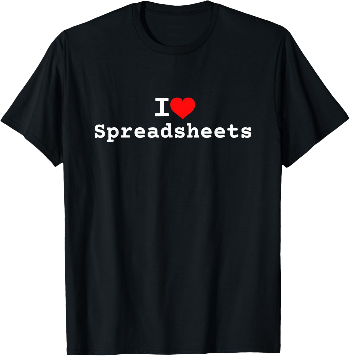 I Love Spreadsheets T-Shirt - T-Shirt | Black