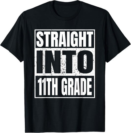 Straight Into 11th Grade Back to School Gifts Eleventh Grade T-Shirt - T-Shirt | Black
