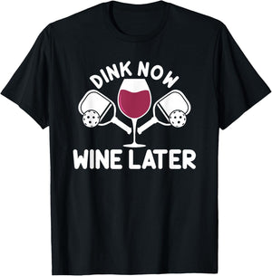 Dink Now Wine Later Pickleball Player Wine Drinking T-Shirt - T-Shirt | Black