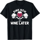 Dink Now Wine Later Pickleball Player Wine Drinking T-Shirt - T-Shirt | Black