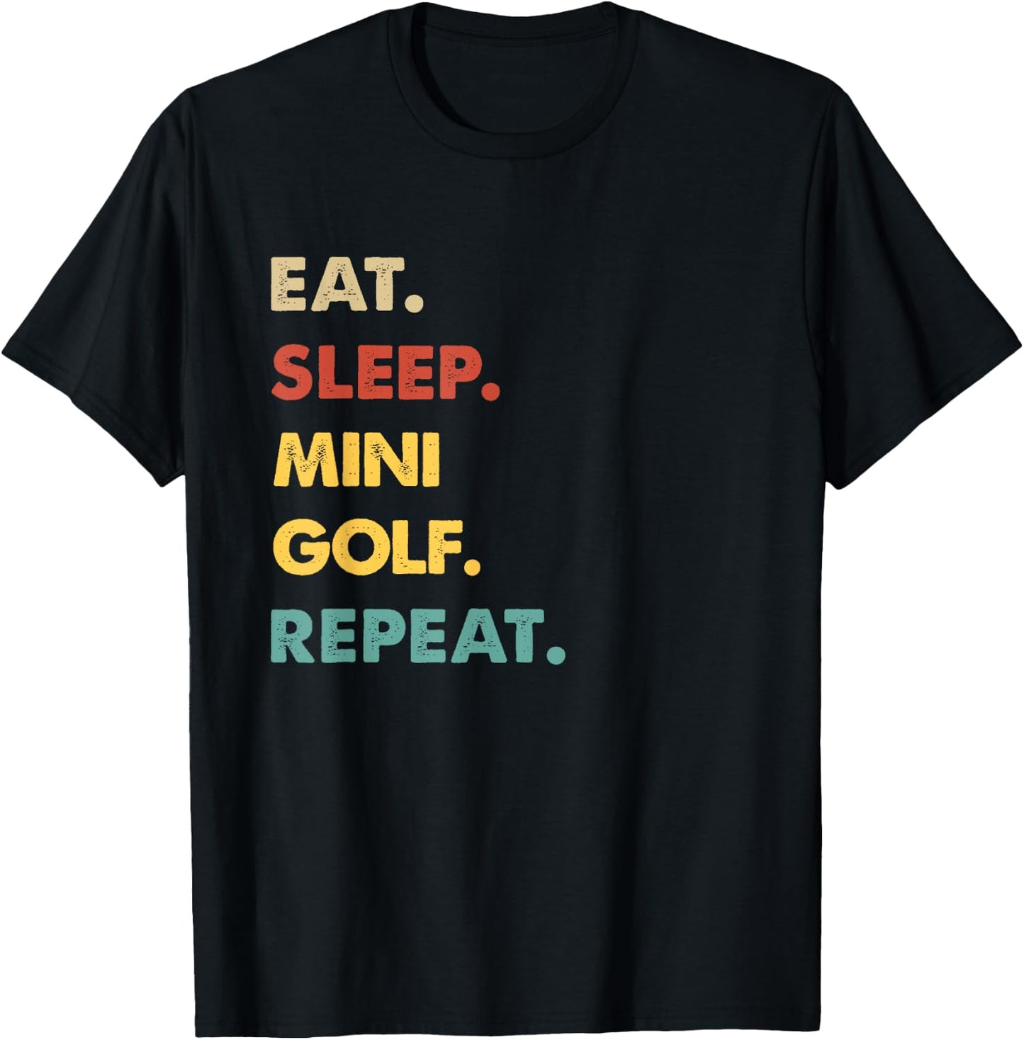 Eat Sleep Mini-Golf Repeat Funny Mini-Golf Lover T-Shirt - T-Shirt | Black