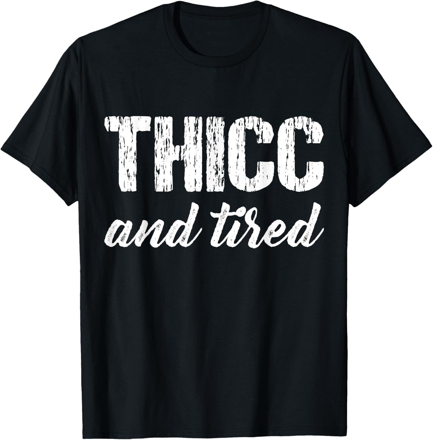 Thicc And Tired Funny Women Saying Vintage Apparel T-Shirt - T-Shirt | Black