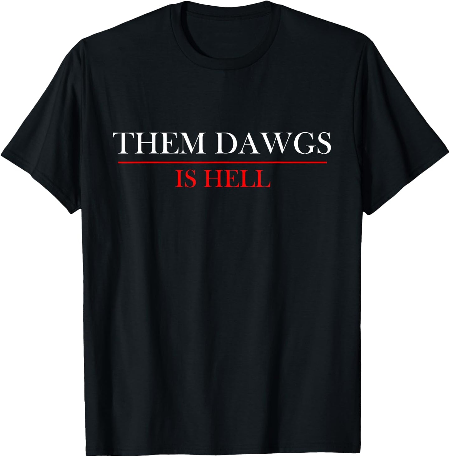 Them Dawgs is Hell - Men's Black X-Small T-Shirt - T-Shirt | Black