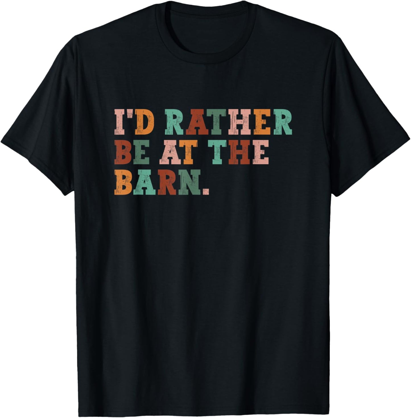 I'd Rather Be At The Barn, Horse Lover T-Shirt - T-Shirt | Black