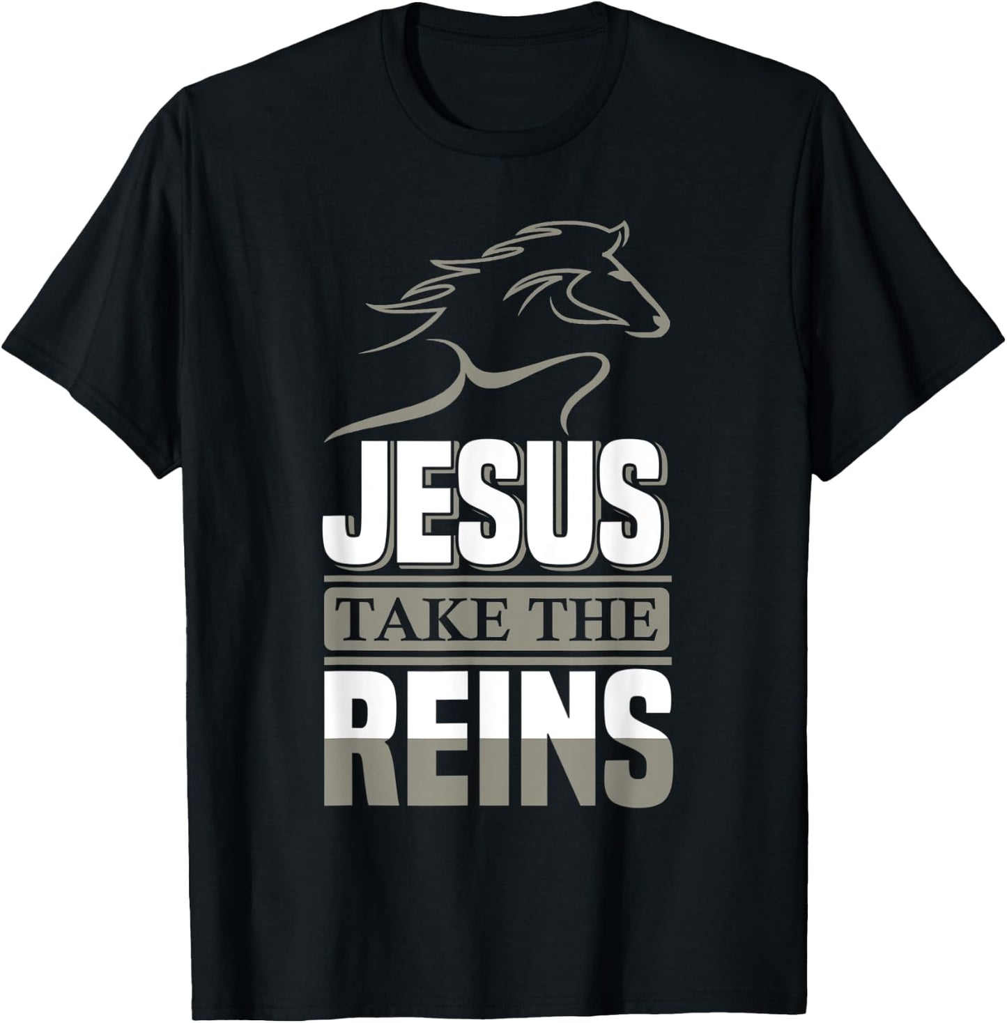 Jesus Take The Reins Christian Faith T-Shirt - T-Shirt | Black