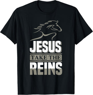 Jesus Take The Reins Christian Faith T-Shirt - T-Shirt | Black