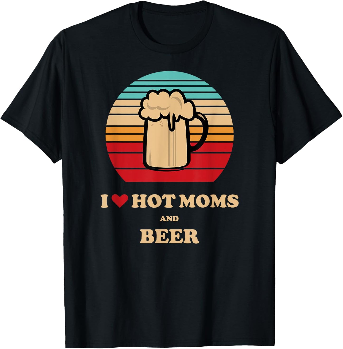 I Heart Hot Milf - I Love Hot Moms Beer Drinking T-Shirt - T-Shirt | Black
