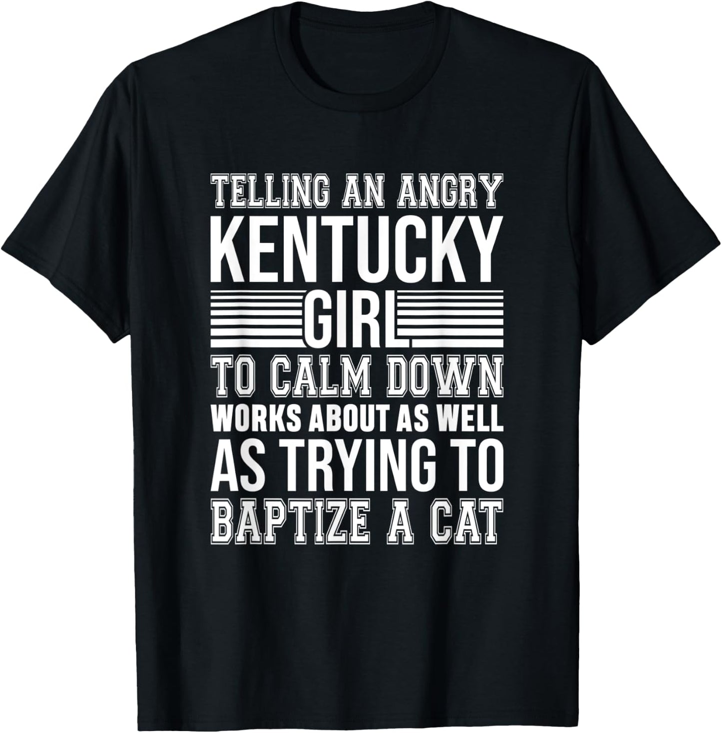 Don't Tell An Angry Kentucky Girl To Calm Down Funny Strong T-Shirt - T-Shirt | Black